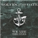 Wolves At The Gate - We Are the Ones